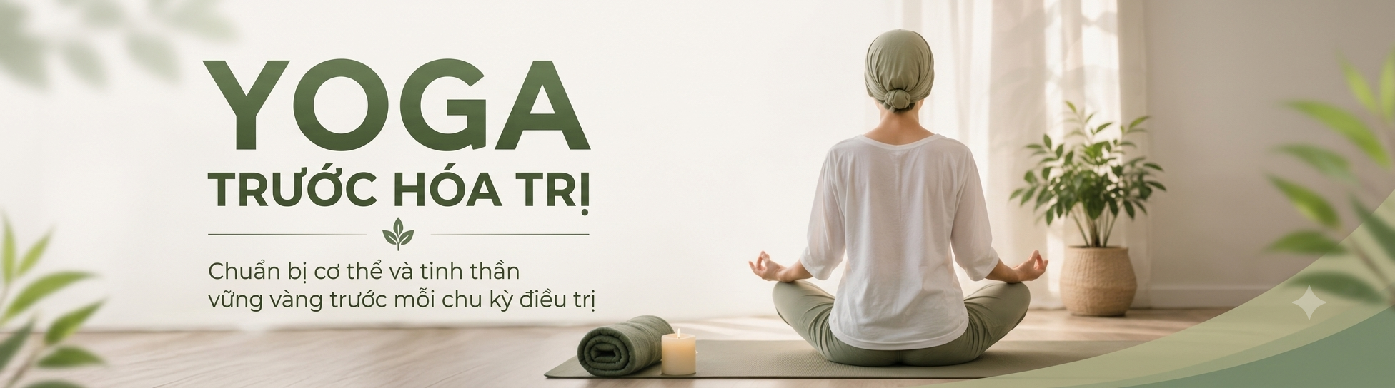 * Yoga trước hóa trị * Chuẩn bị trước hóa trị * Tập thở trước hóa trị * Thư giãn trước hóa trị * Yoga giảm lo lắng trước hóa trị